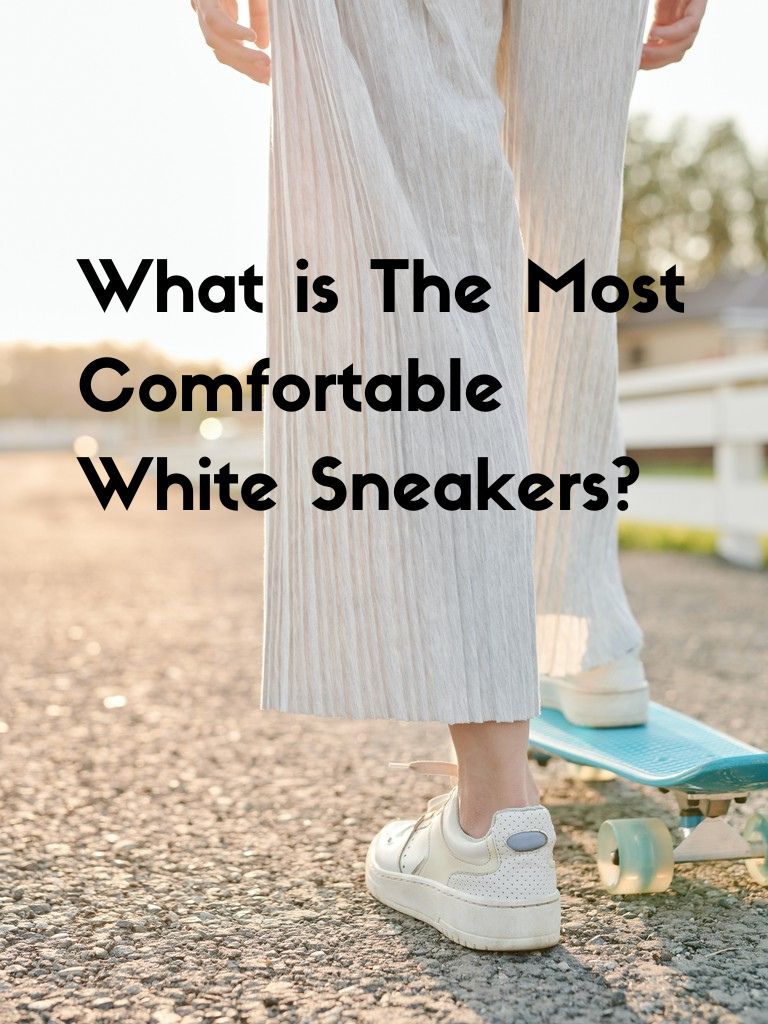 What-is-The-Most-Comfortable-White-Sneakers