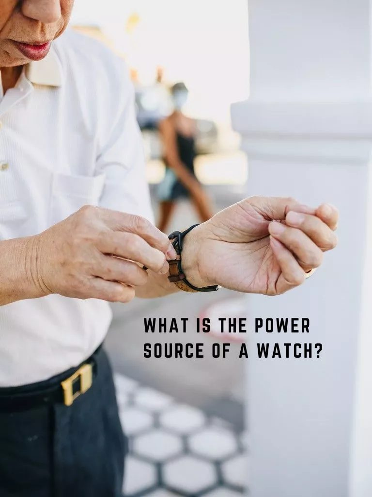 What-is-The-Power-Source-of-A-Watch