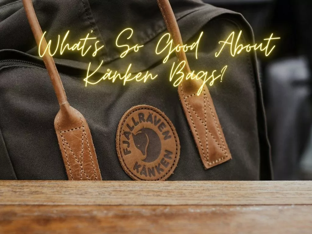 What's-So-Good-About-Kånken-Bags