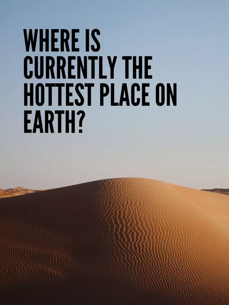 Where-is-Currently-the-Hottest-Place-on-Earth