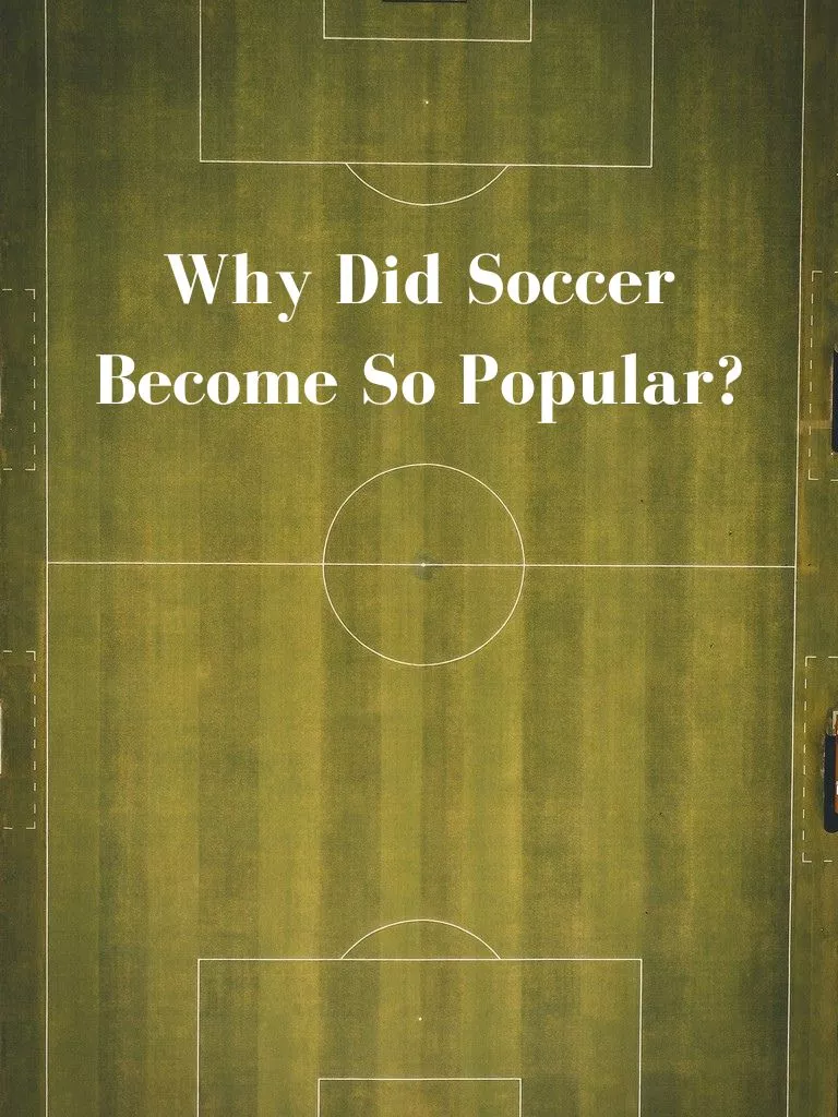 Why-Did-Soccer-Become-So-Popular