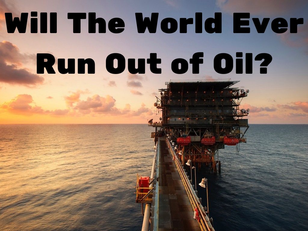 when will oil run out in the world