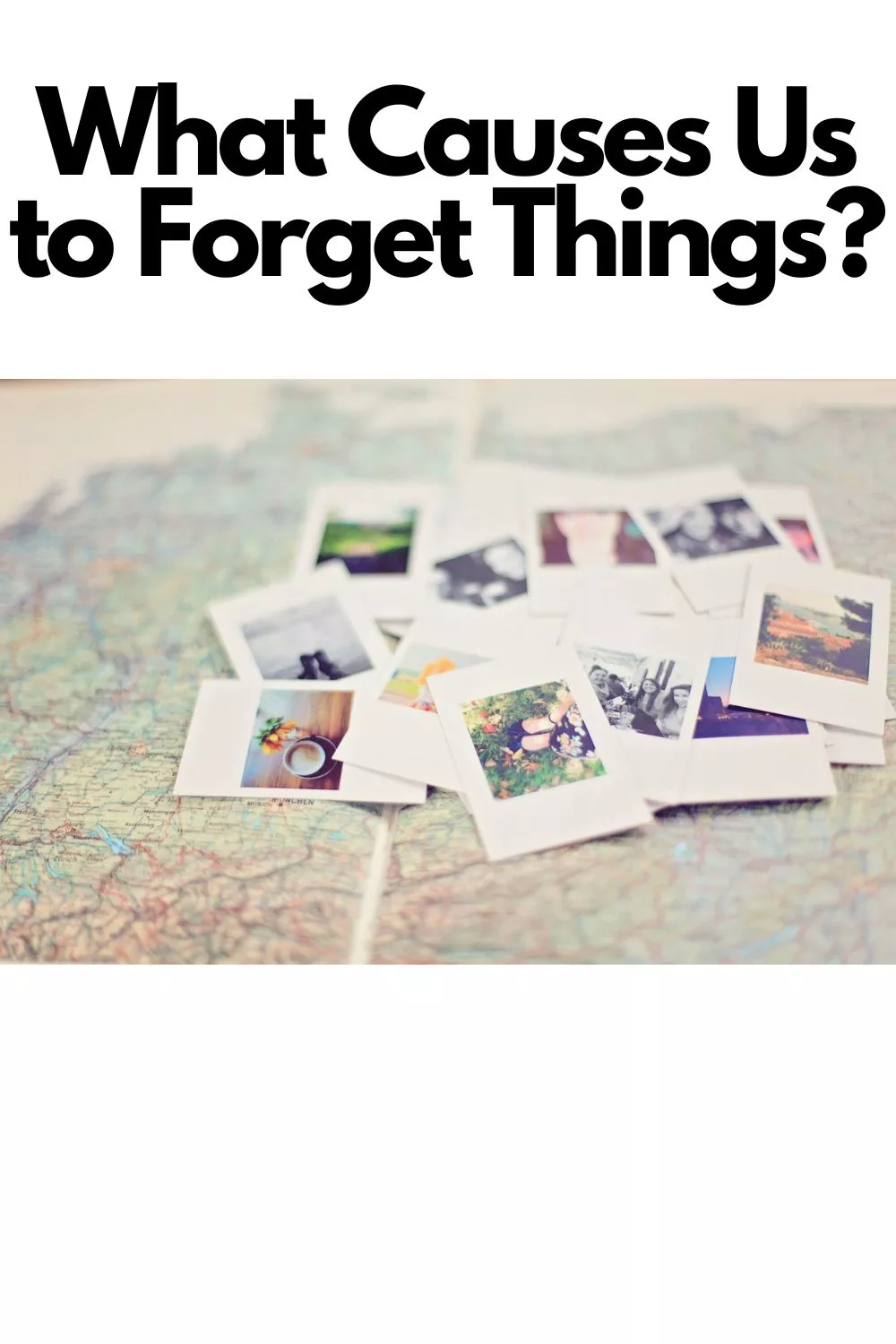 What Causes Us to Forget Things