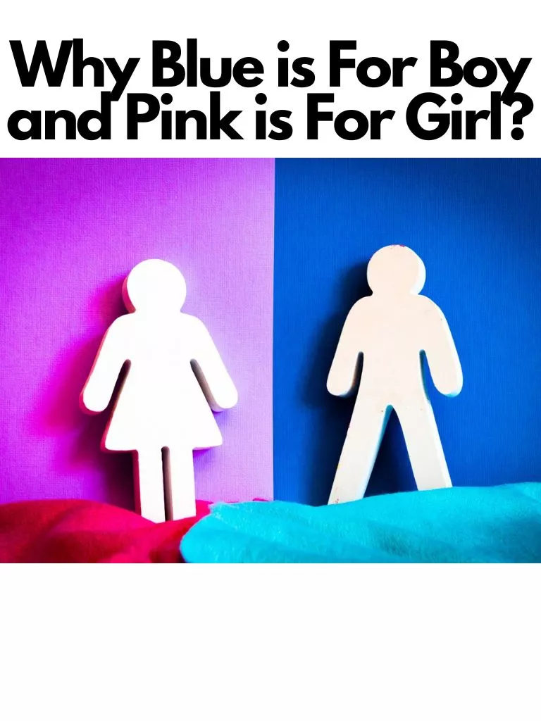Why Blue is For Boy and Pink is For Girl