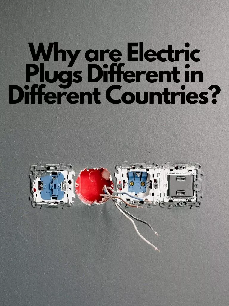 Why are Electric Plugs Different in Different Countries