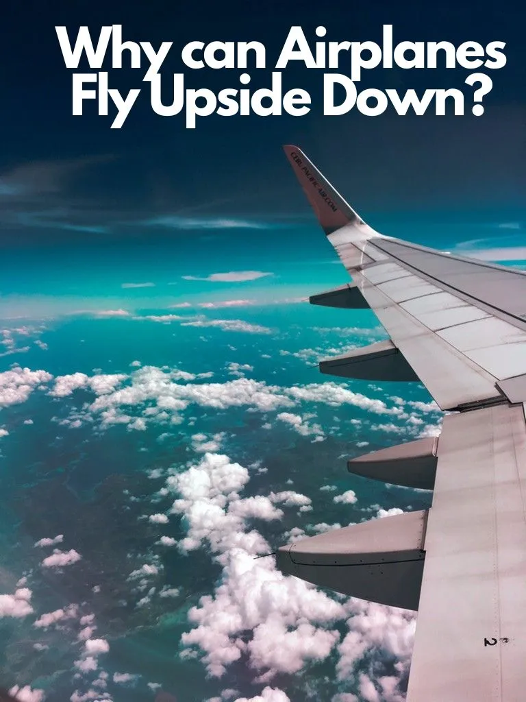 Why can Airplanes Fly Upside Down