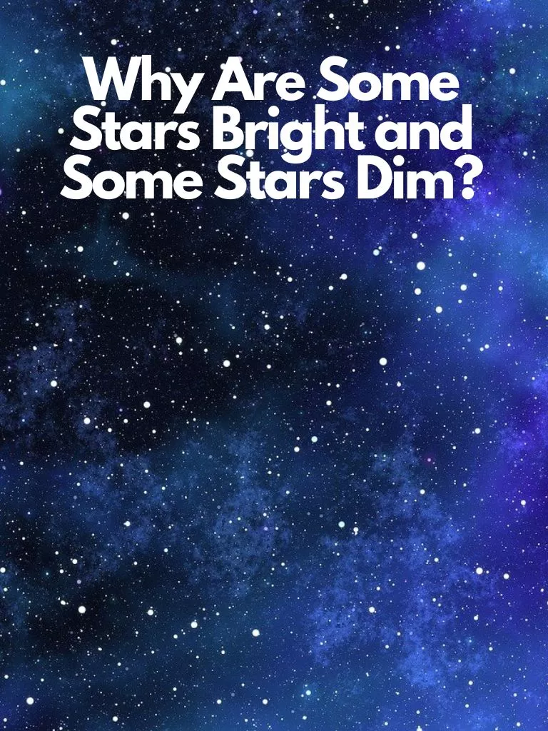 Why Are Some Stars Bright and Some Stars Dim