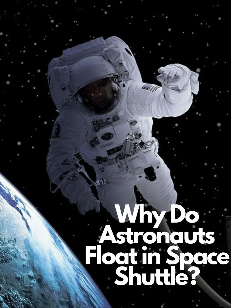 Why Do Astronauts Float in Space Shuttle
