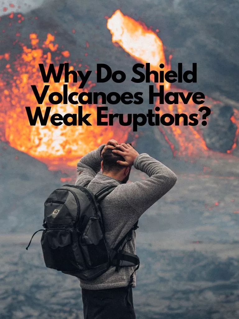 Why Do Shield Volcanoes Have Weak Eruptions